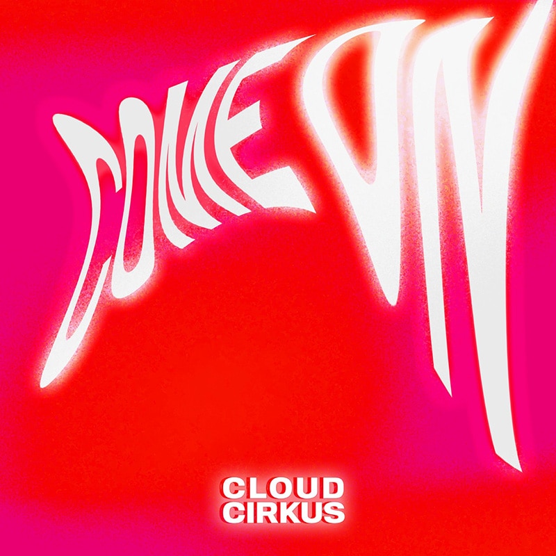 Cloud Cirkus – Come on